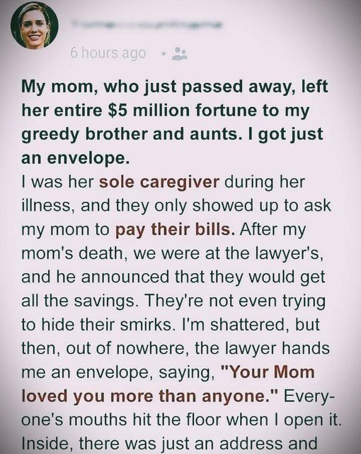 HT1. My Late Mom Left $5 Million Inheritance To My Greedy Brother And Aunts, But I Only Got An Envelope With An Address